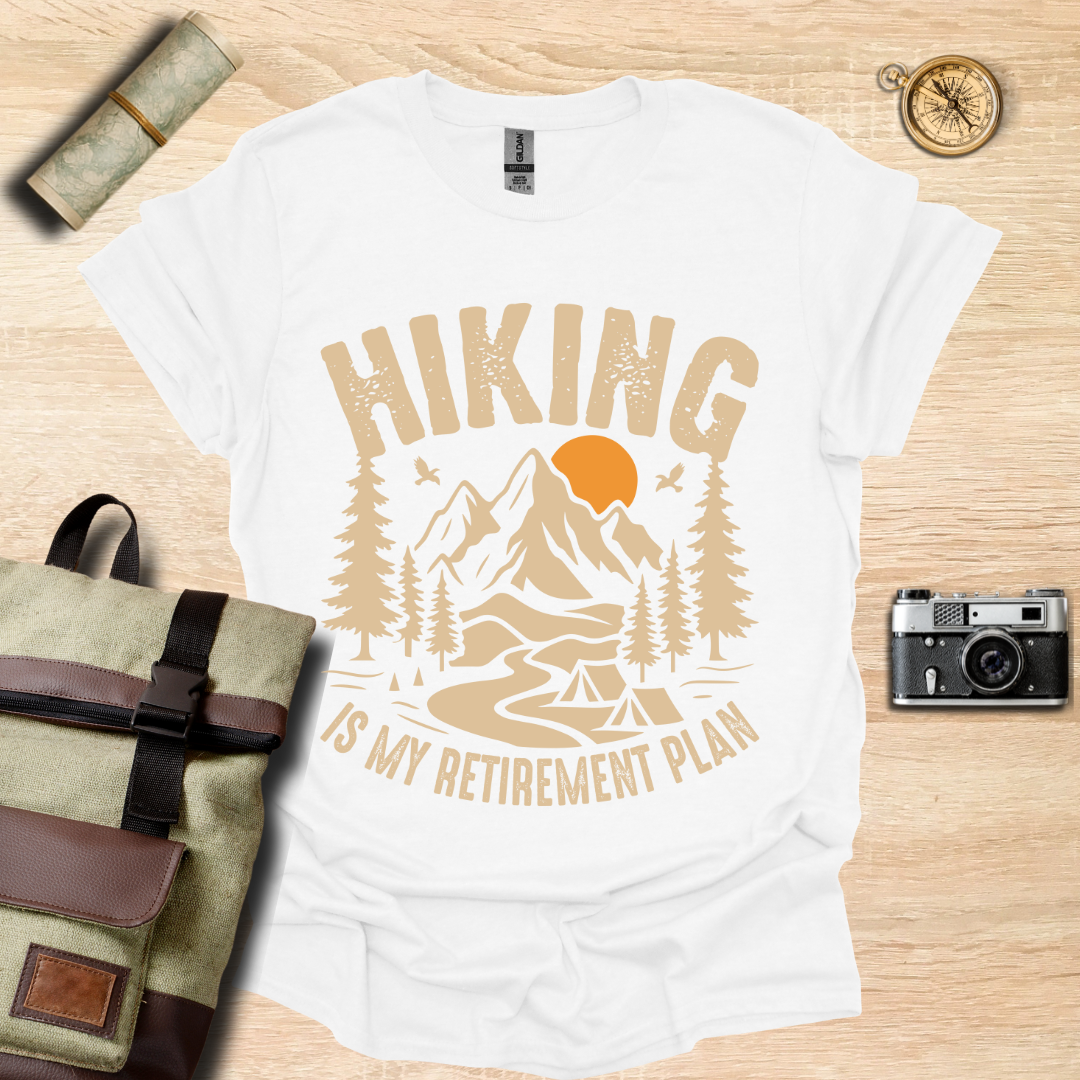 Hiking is my retirement plan T- shirt