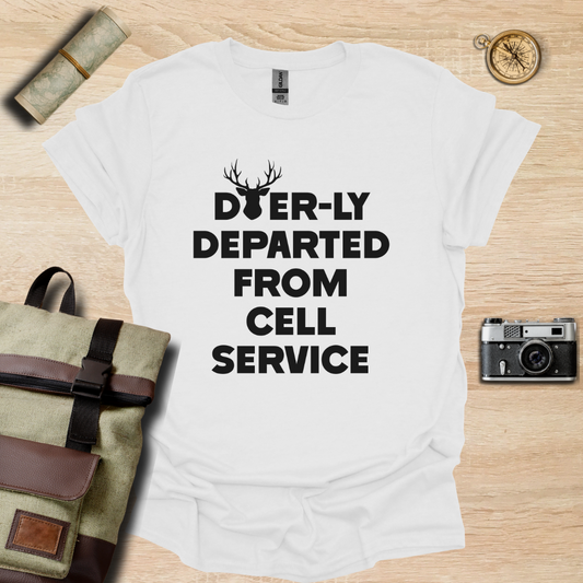 Deer-ly departed from cell service T- shirt