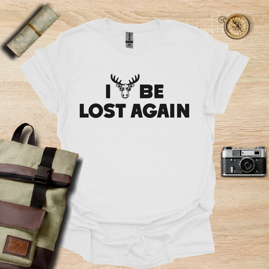 I moose be lost T- shirt