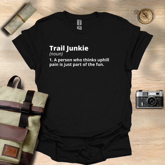 Trail Junkie definition T- shirt