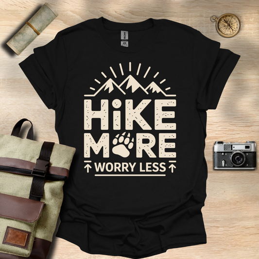 Hike more, worry less T- shirt