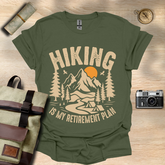 Hiking is my retirement plan T- shirt