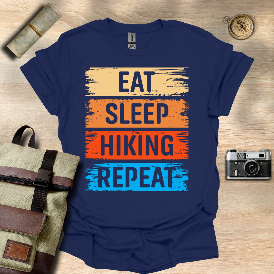 Eat, sleep, hiking and repeat t - shirt
