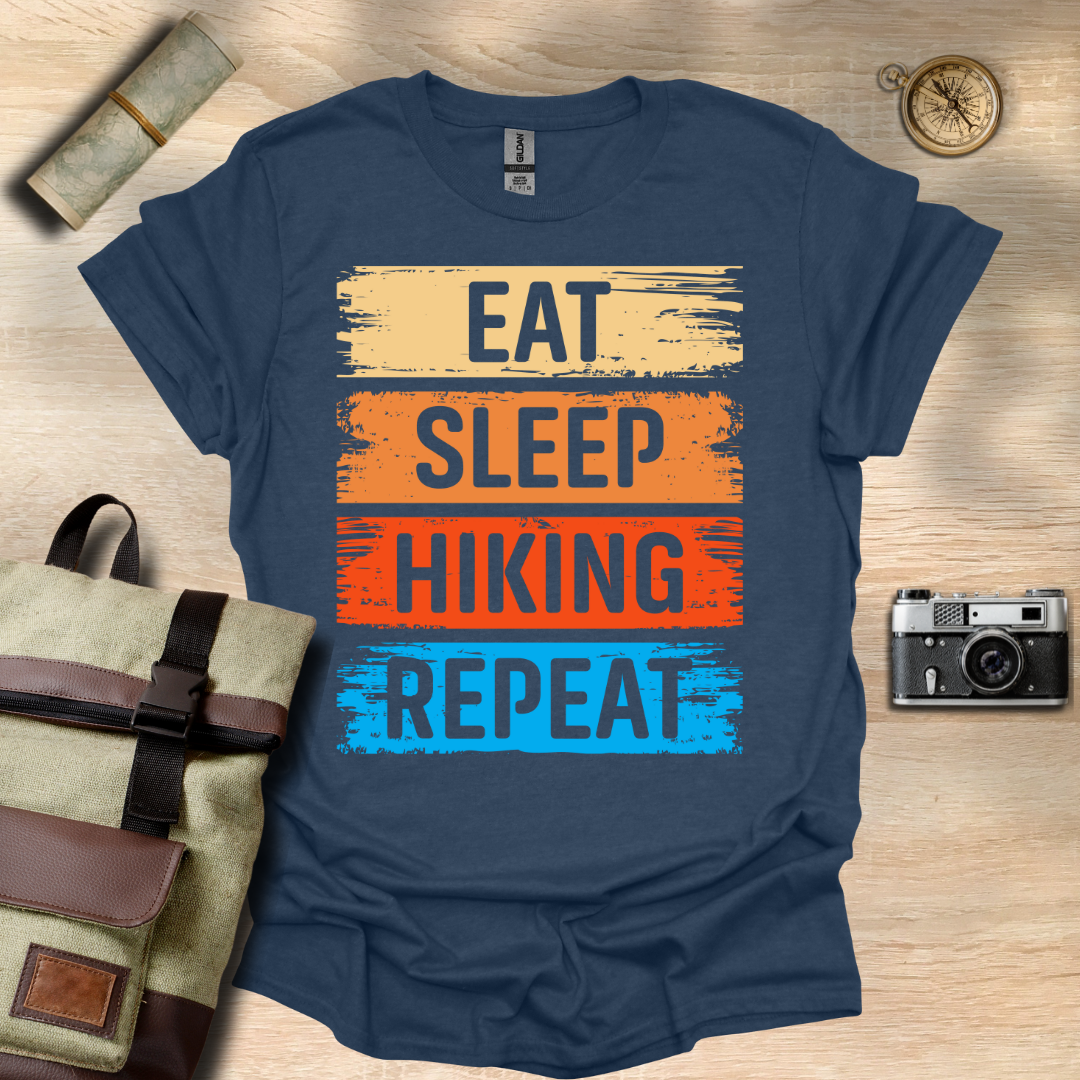 Eat, sleep, hiking and repeat t - shirt