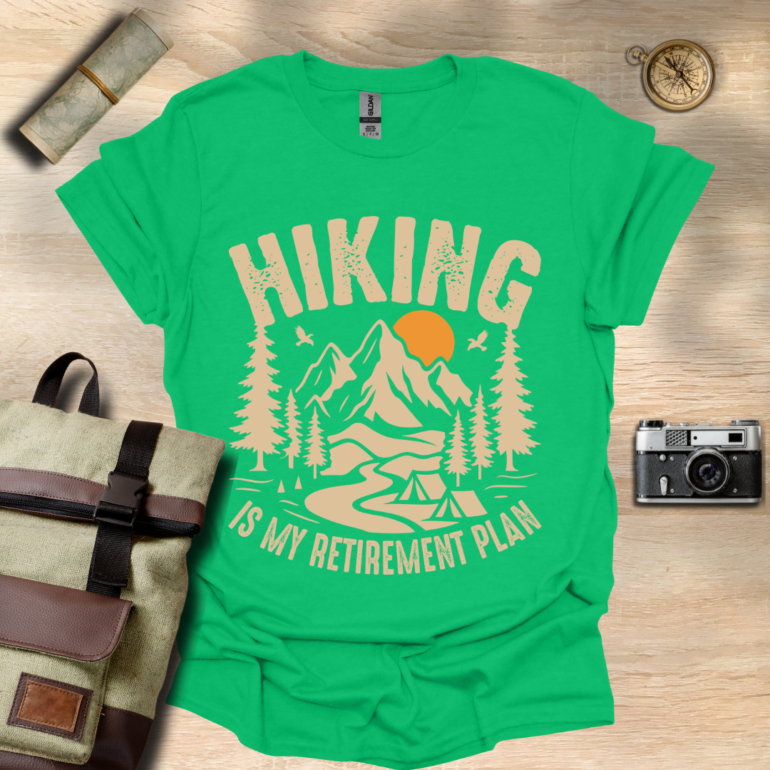 Hiking is my retirement plan T- shirt