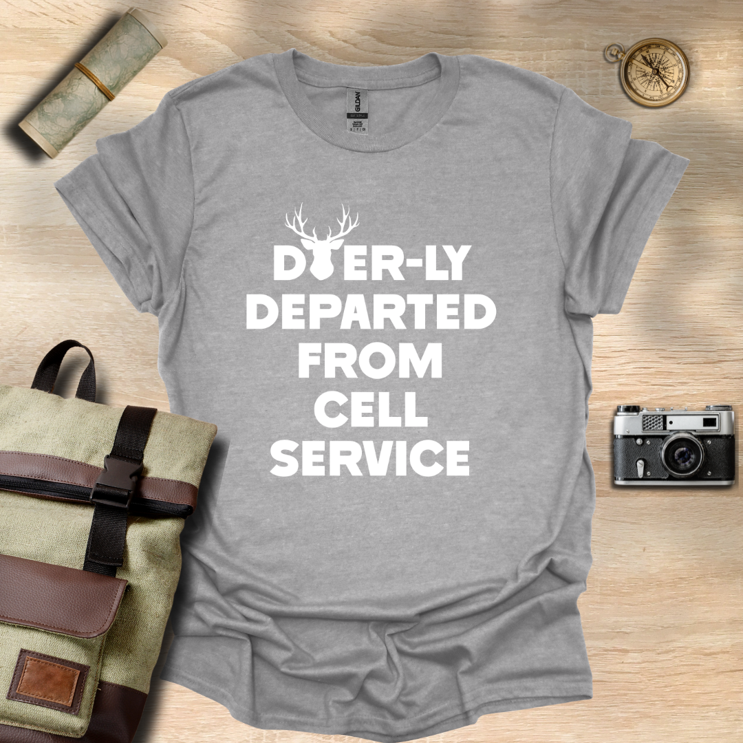 Deer-ly departed from cell service T- shirt