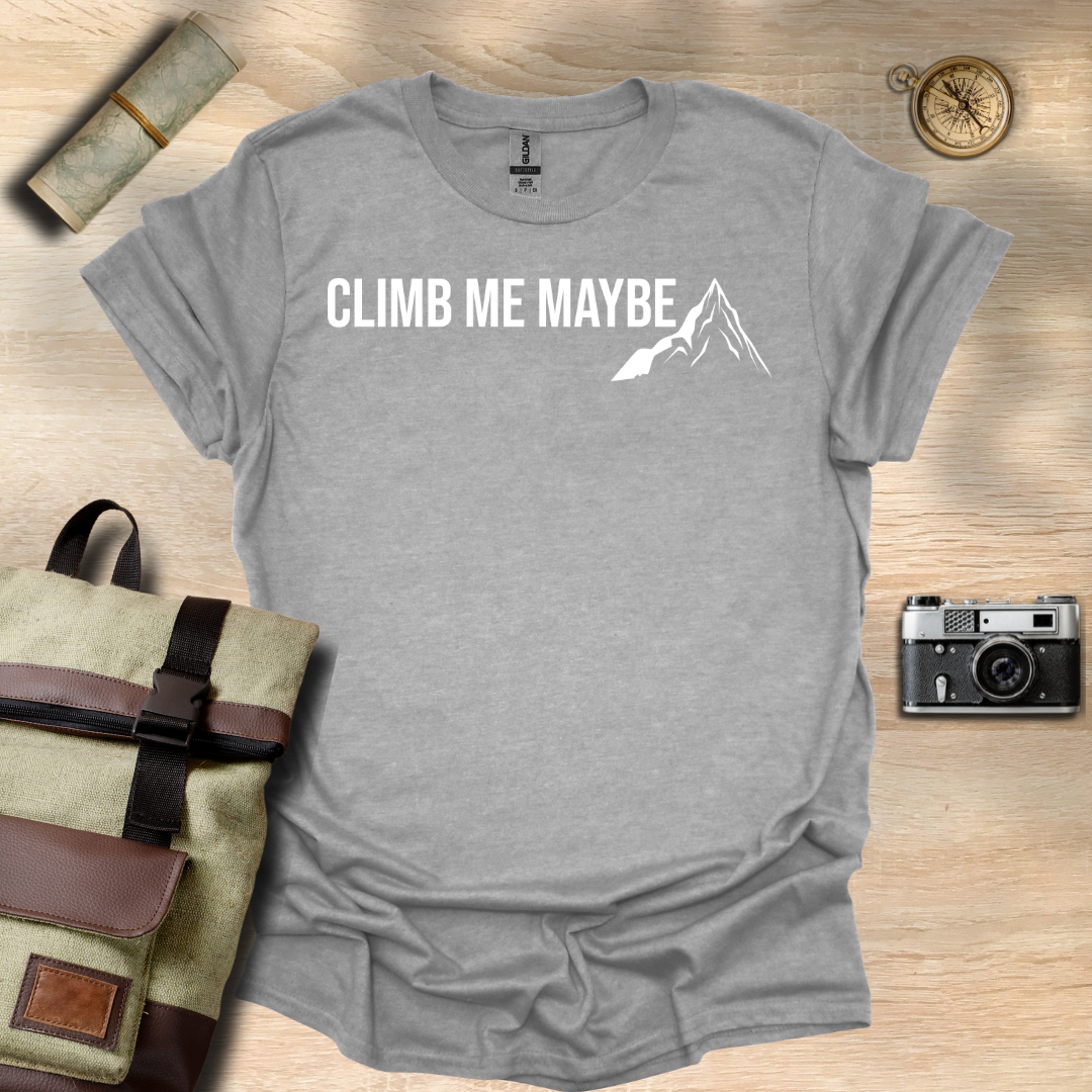 Climb me maybe t - shirt