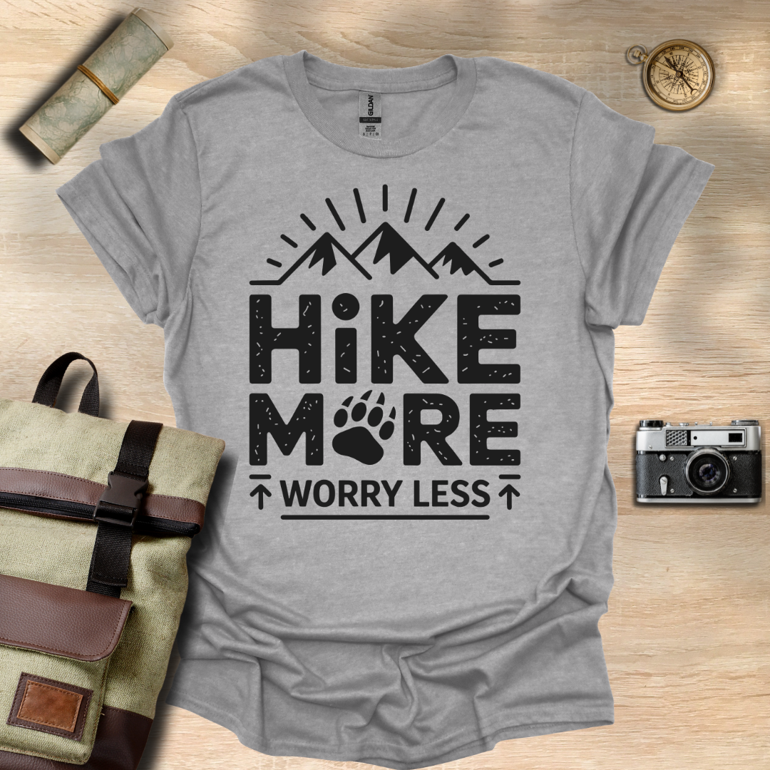 Hike more, worry less T- shirt