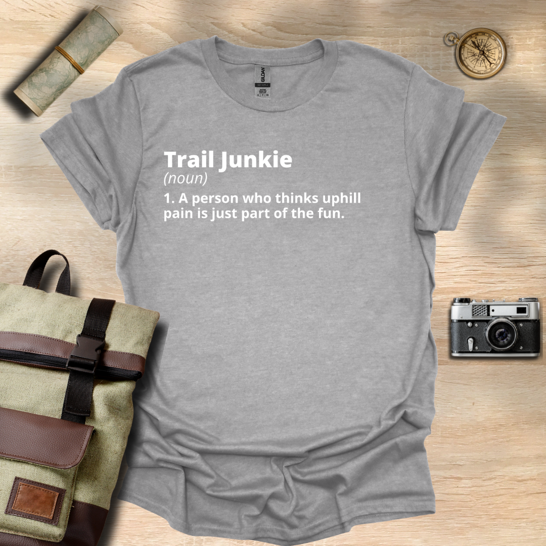 Trail Junkie definition T- shirt