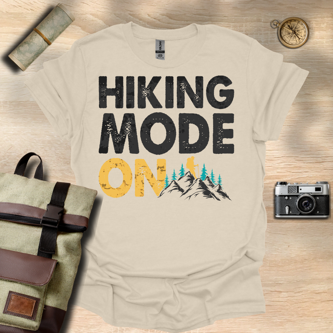 Hiking Mode ON t - shirt