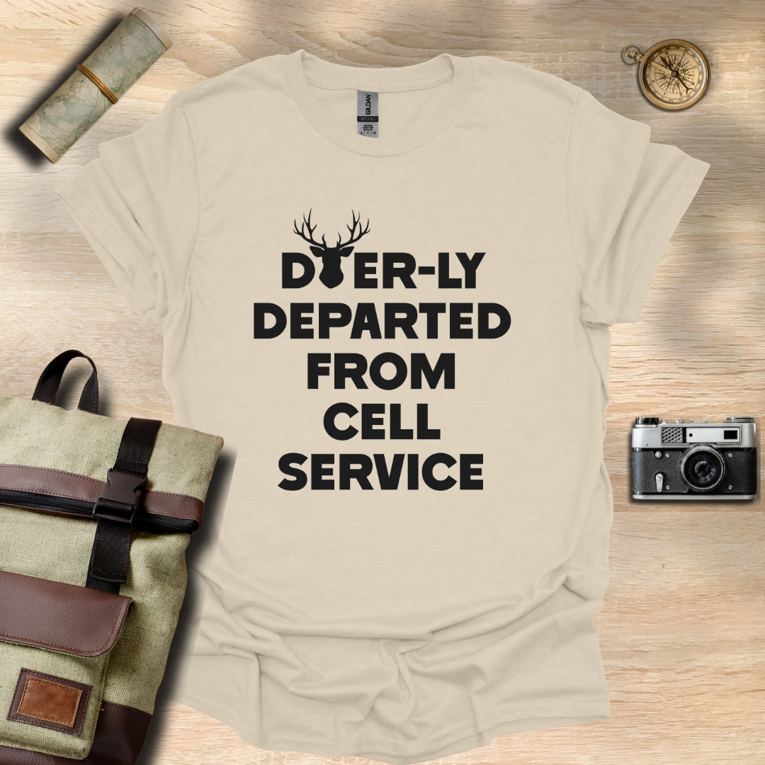 Deer-ly departed from cell service T- shirt