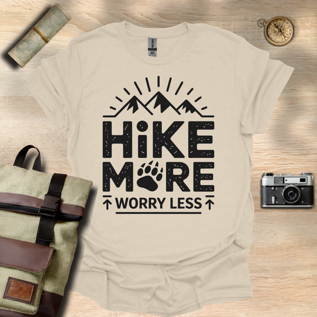 Hike more, worry less T- shirt