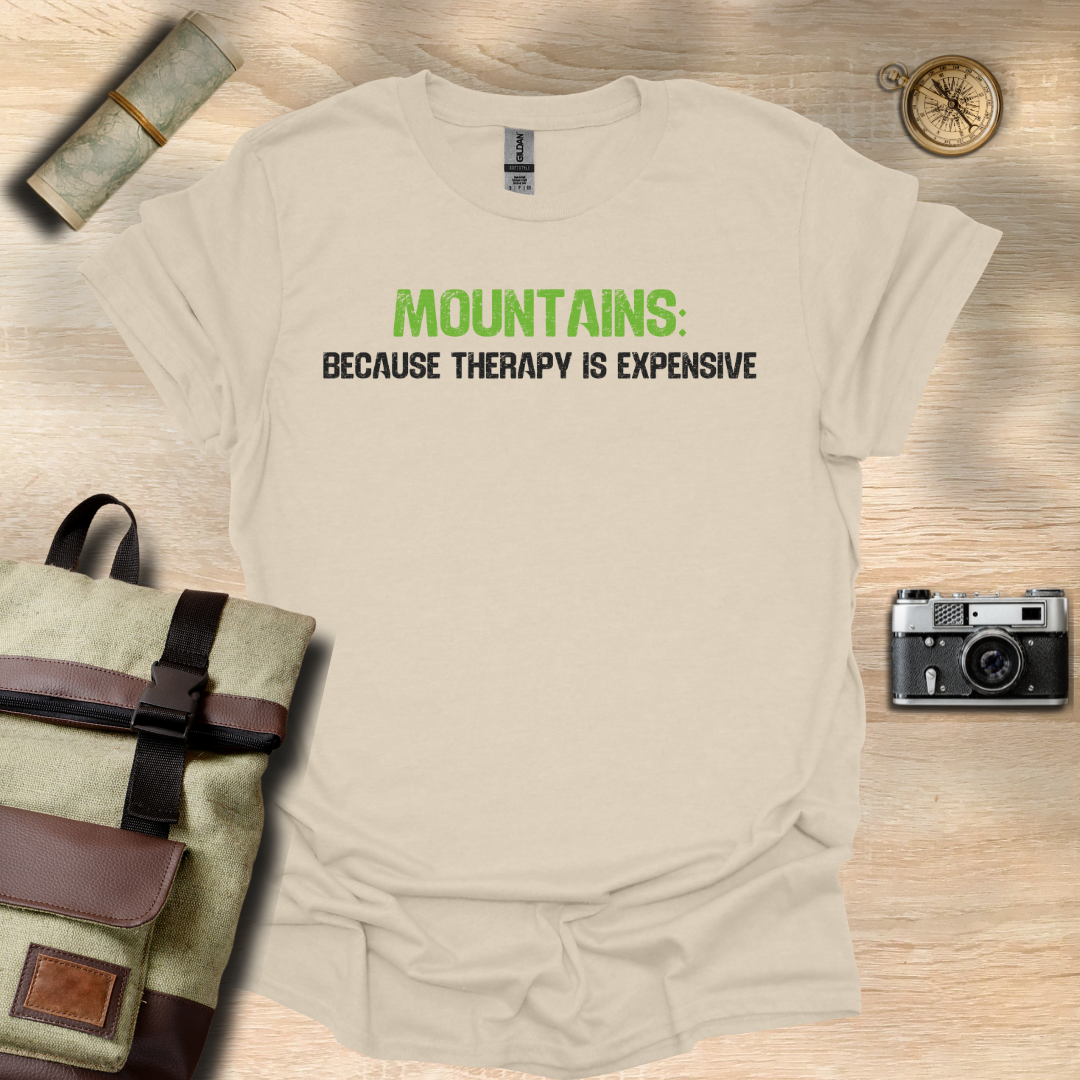 Mountains: because therapy is expensive t - shirt