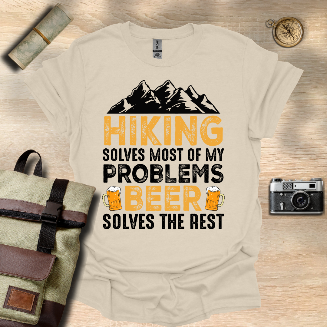 Hiking solves most of my problems, beer solves the rest t - shirt