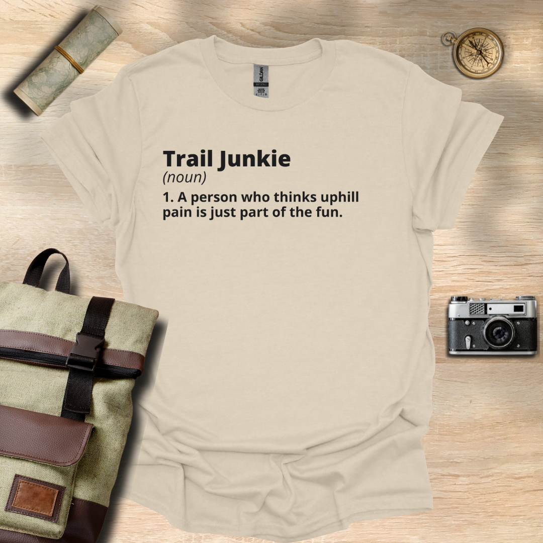 Trail Junkie definition T- shirt