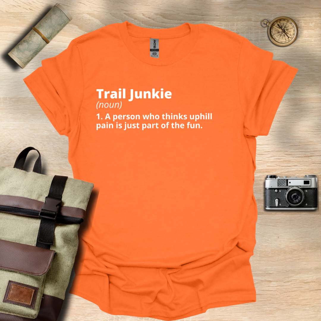 Trail Junkie definition T- shirt