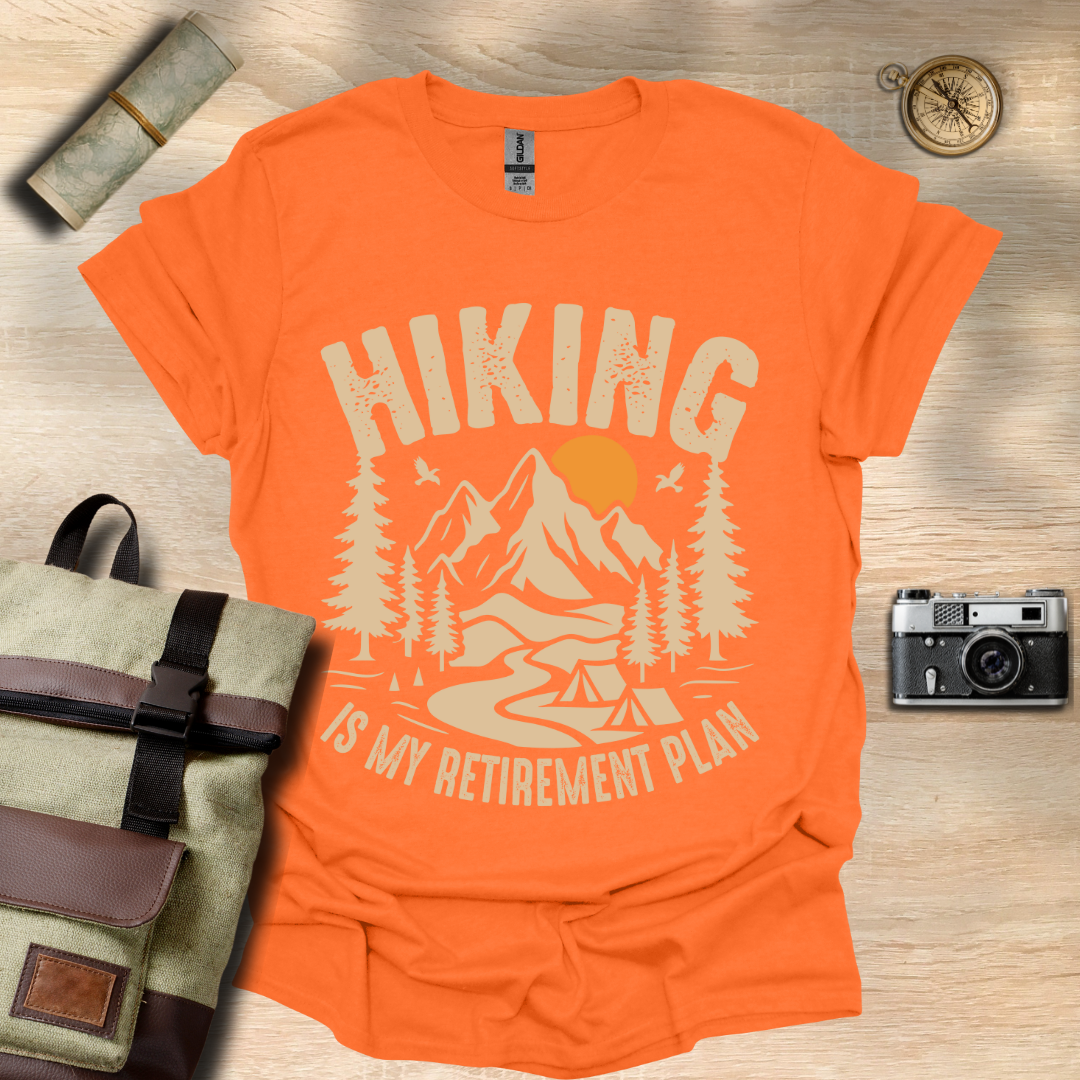 Hiking is my retirement plan T- shirt