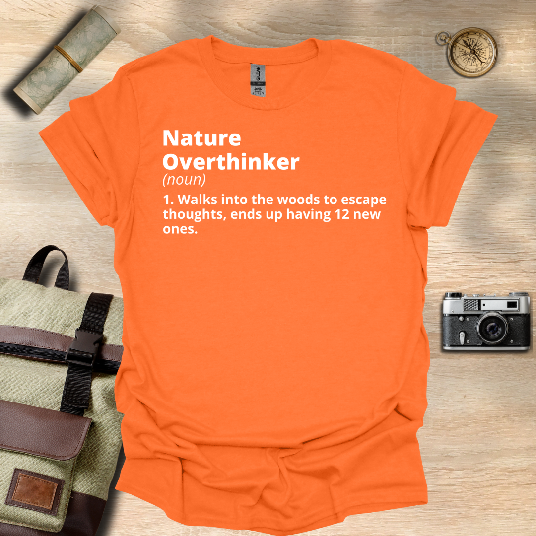 Nature Overthinker definition T- shirt
