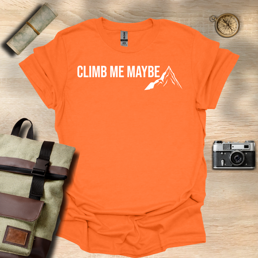 Climb me maybe t - shirt
