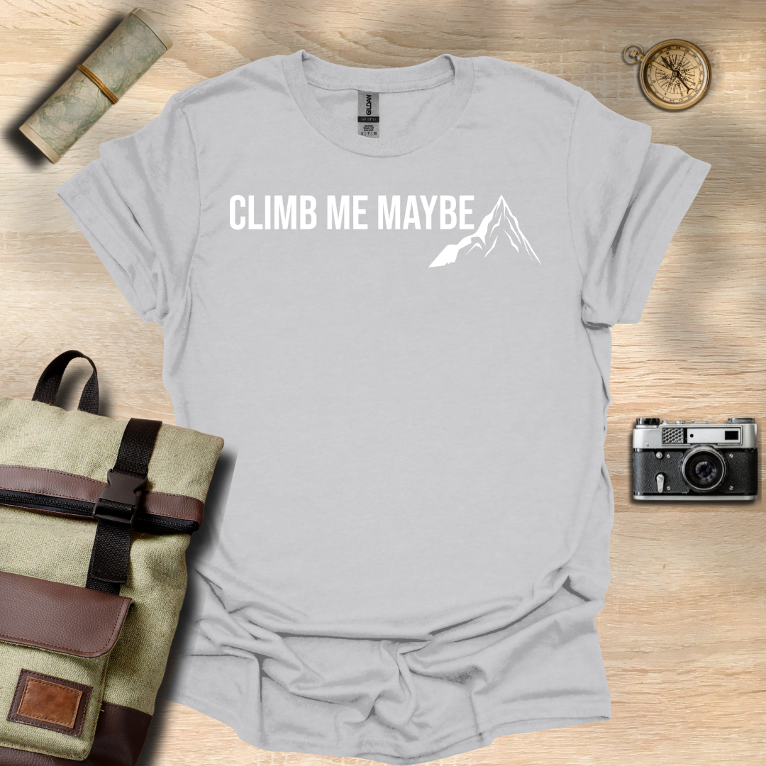 Climb me maybe t - shirt