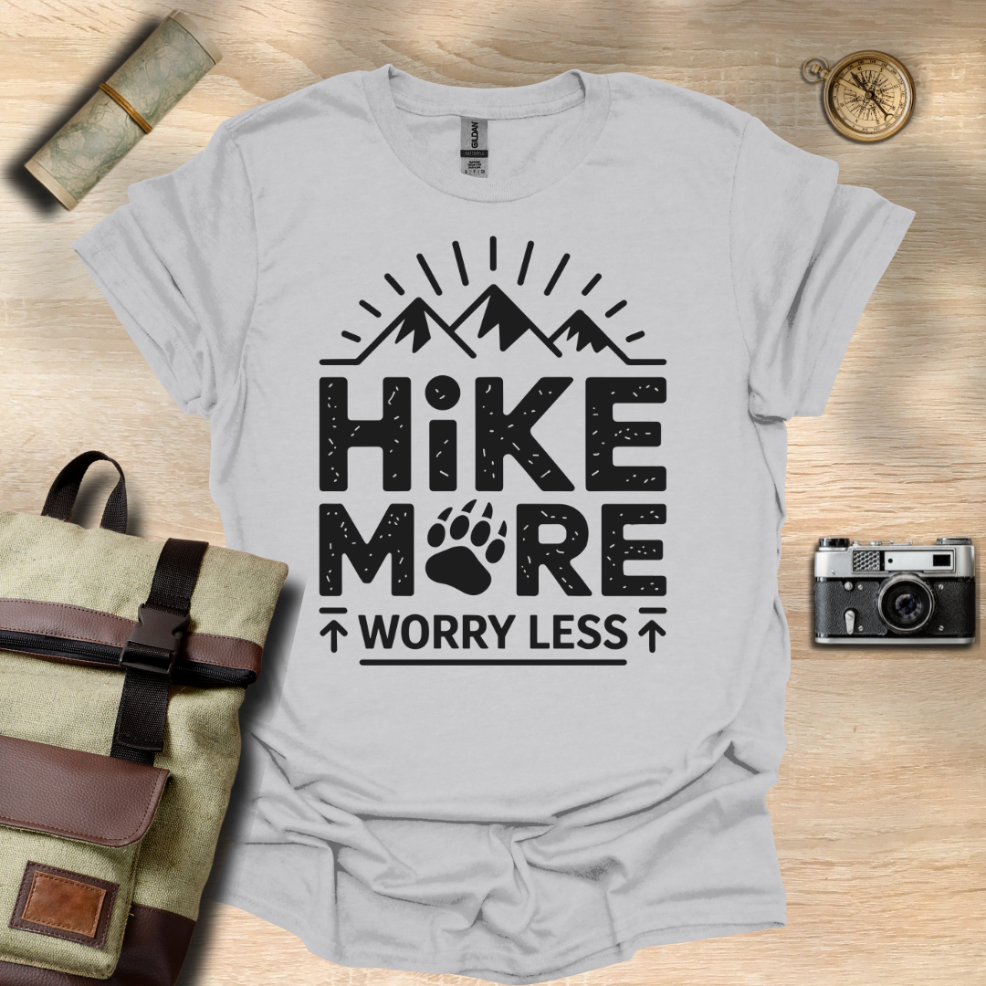 Hike more, worry less T- shirt