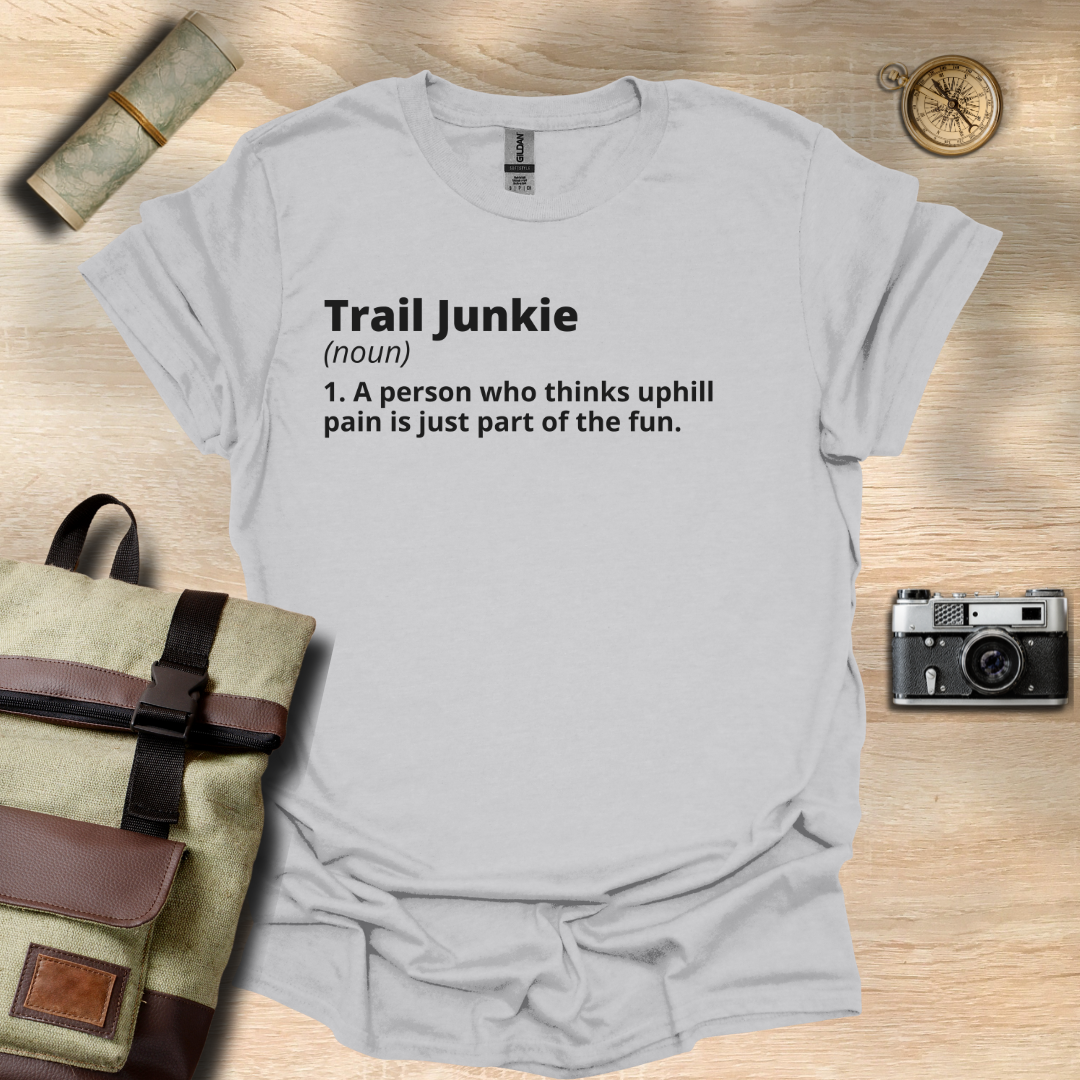 Trail Junkie definition T- shirt