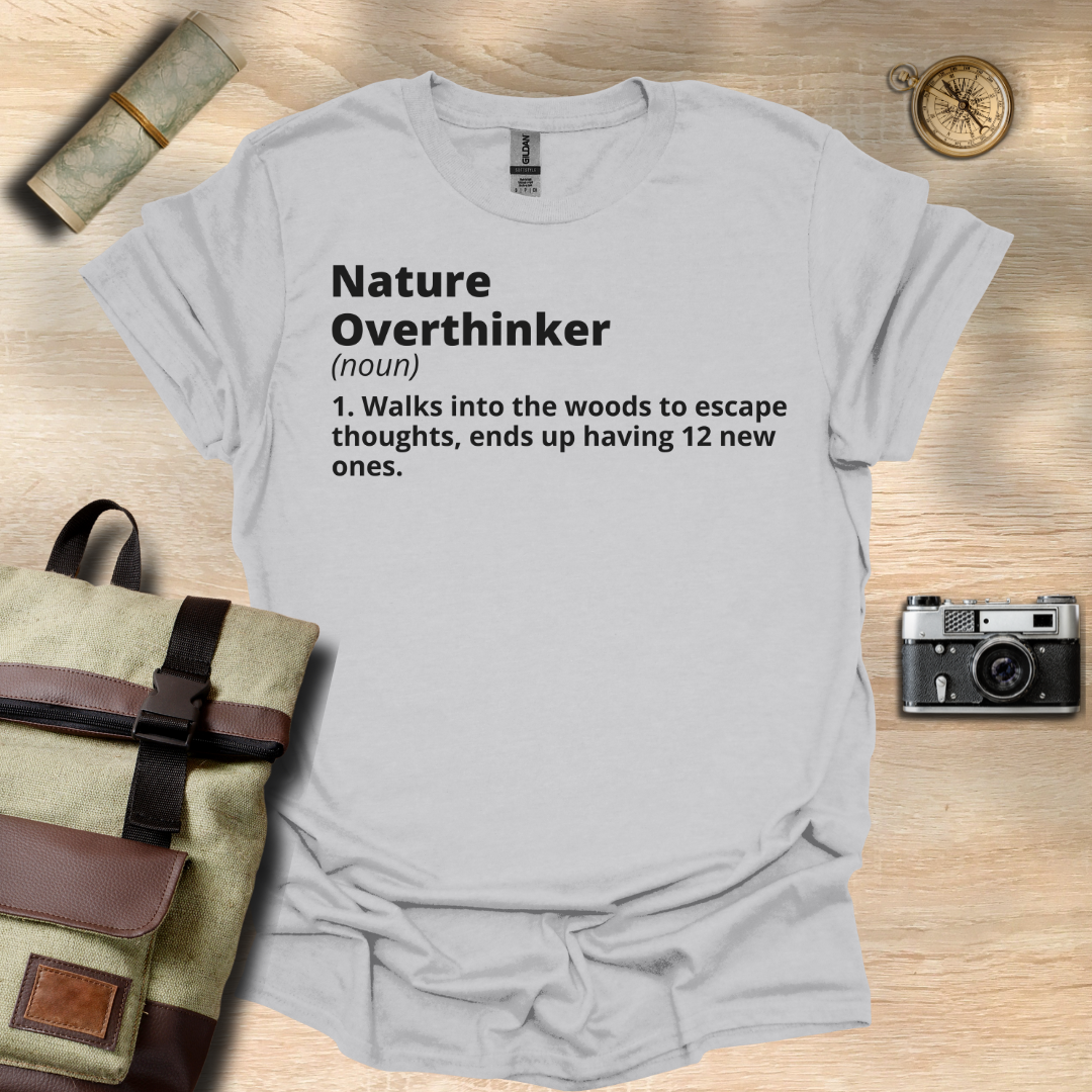 Nature Overthinker definition T- shirt