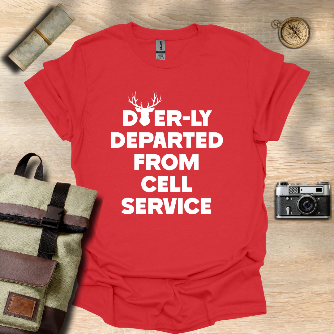 Deer-ly departed from cell service T- shirt