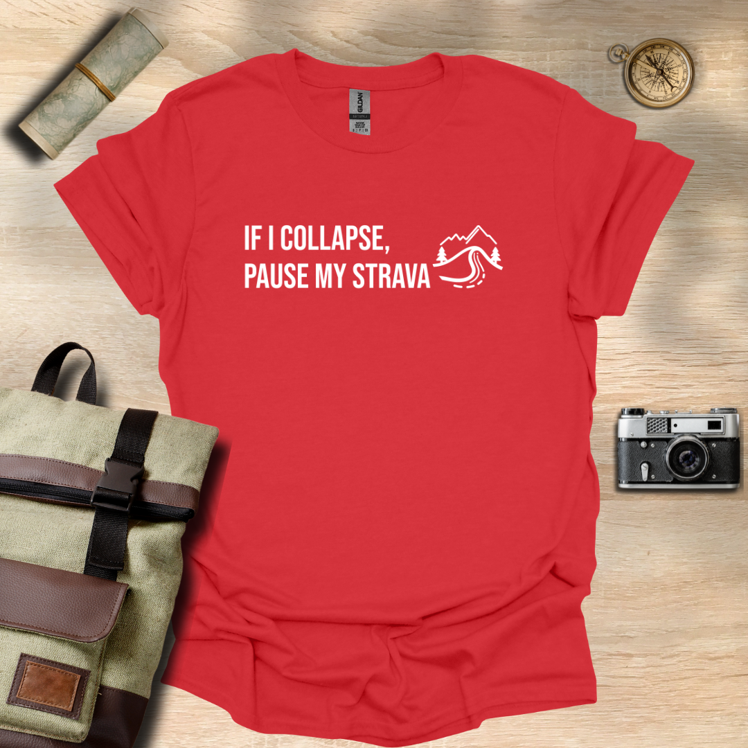 If I collapse, pause my Strava T- shirt