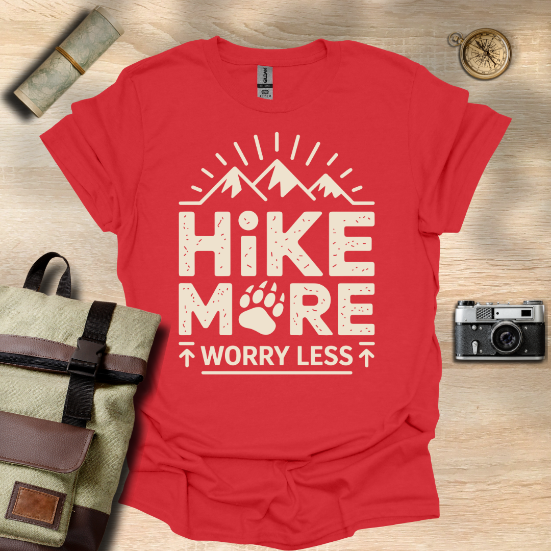 Hike more, worry less T- shirt