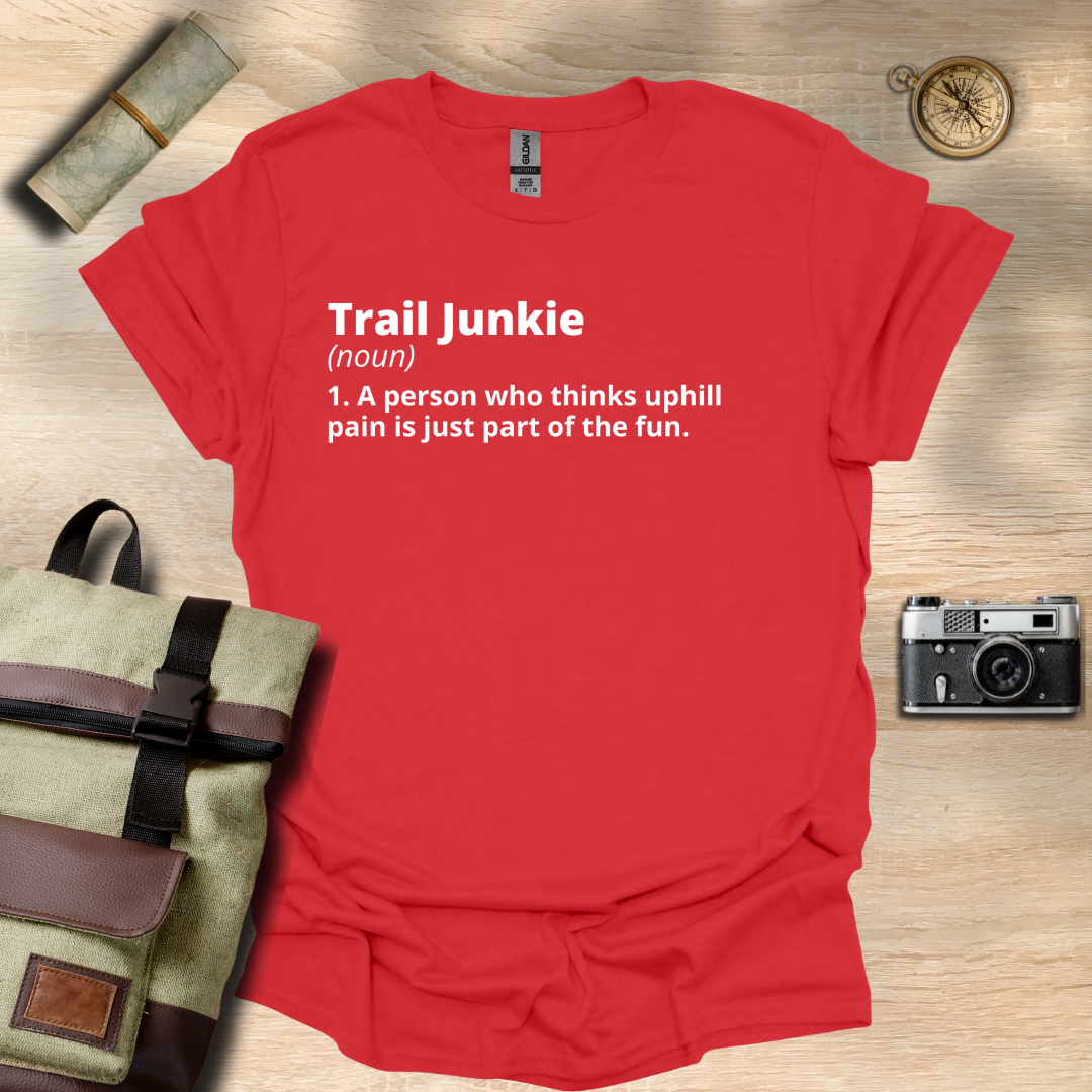 Trail Junkie definition T- shirt
