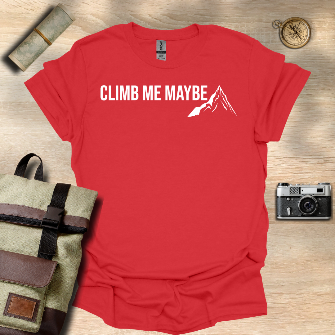 Climb me maybe t - shirt