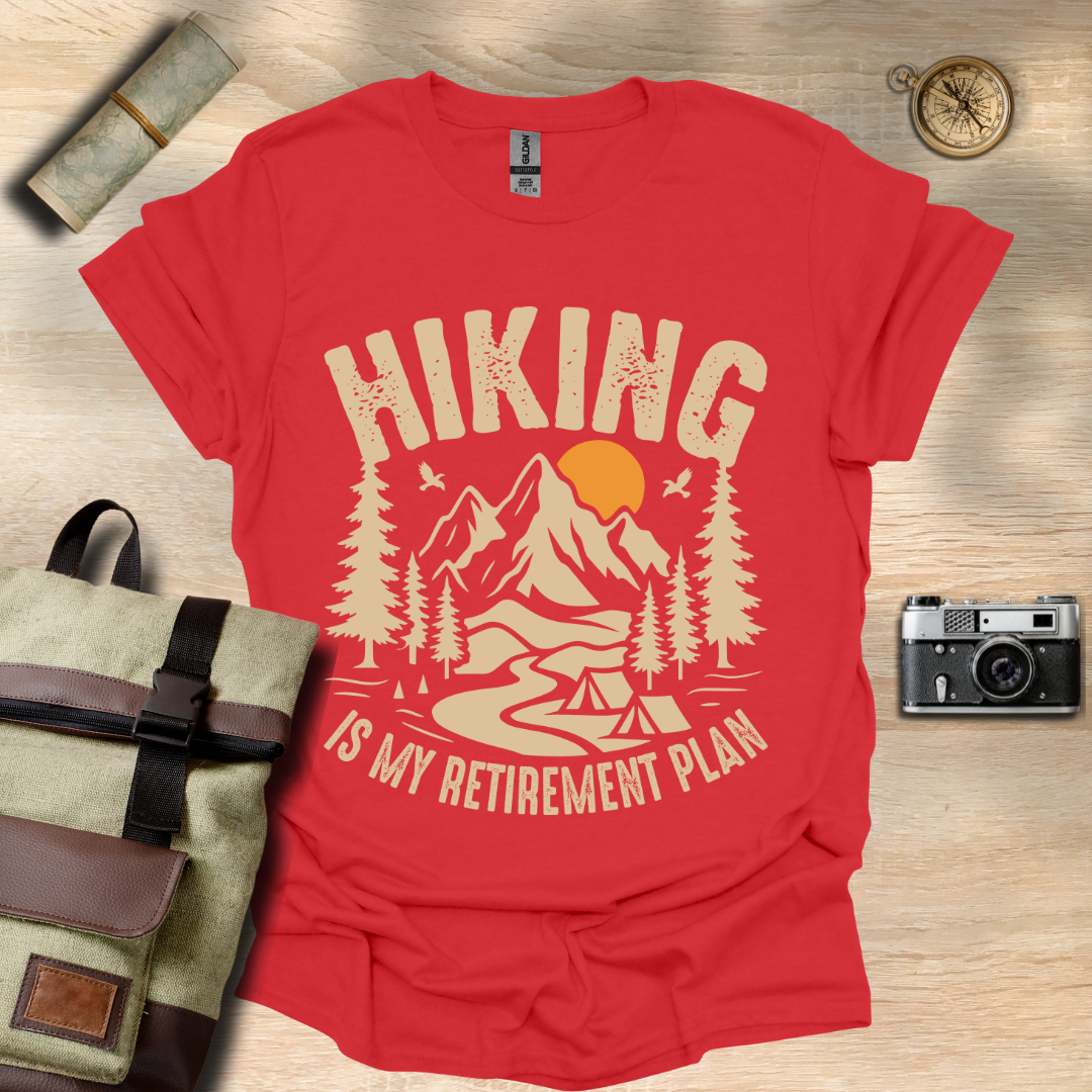 Hiking is my retirement plan T- shirt