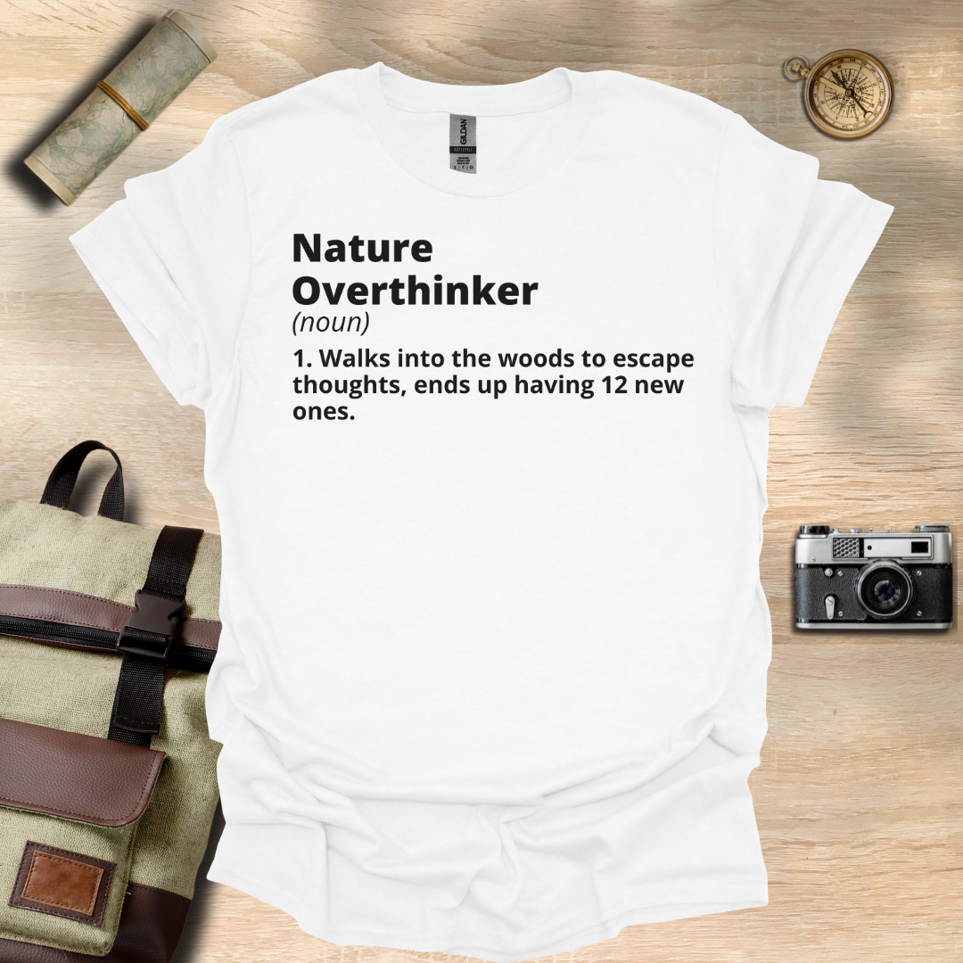 Nature Overthinker definition T- shirt