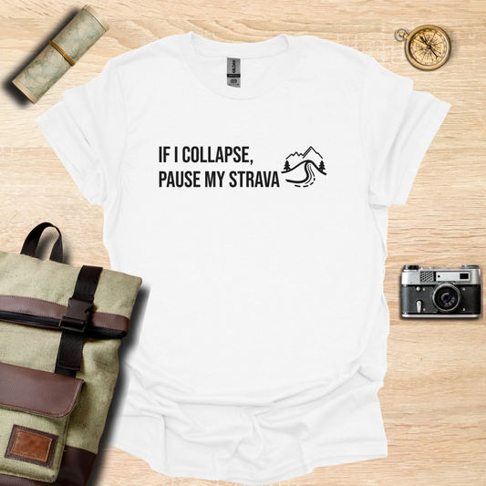 If I collapse, pause my Strava T- shirt