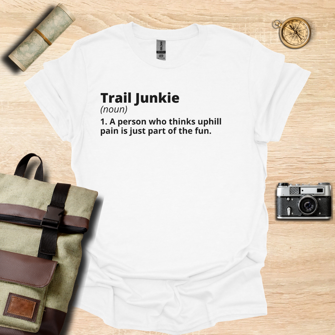 Trail Junkie definition T- shirt