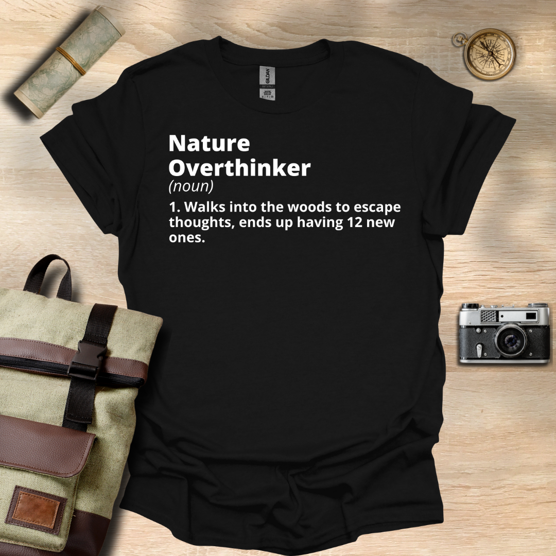 Nature Overthinker definition T- shirt
