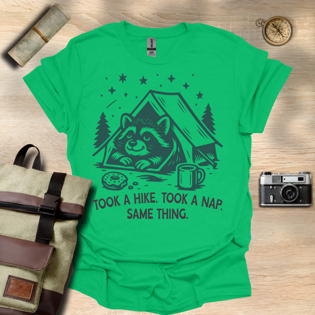 Took a hike. Took a nap. Same Thing T- shirt
