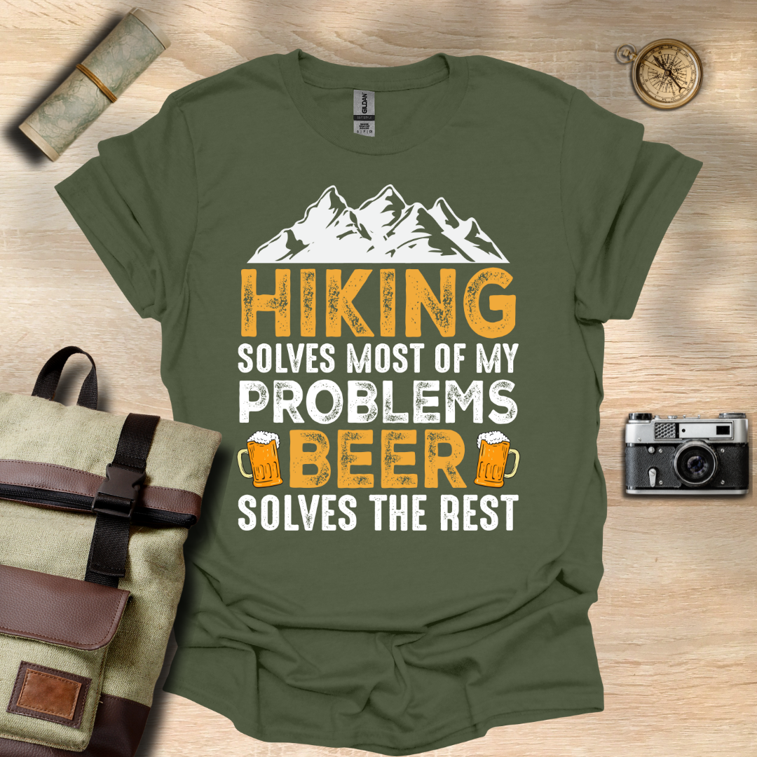Hiking solves most of my problems, beer solves the rest t - shirt