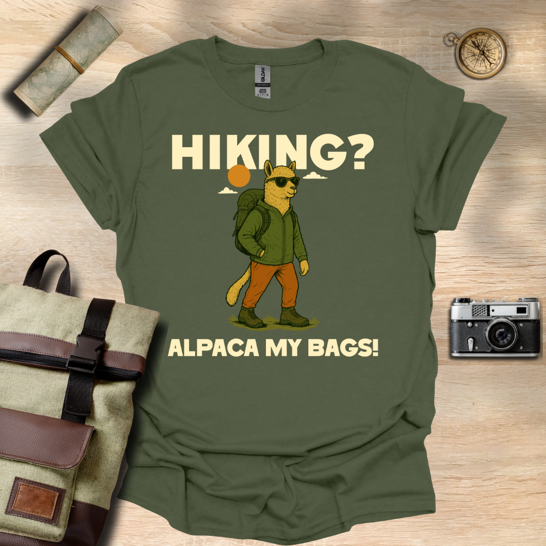Hiking? Alpaca my bags! t - shirt