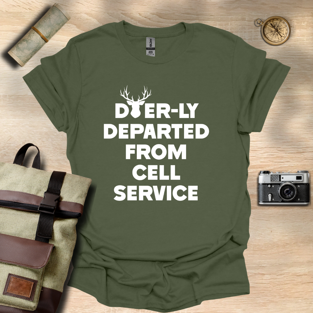 Deer-ly departed from cell service T- shirt