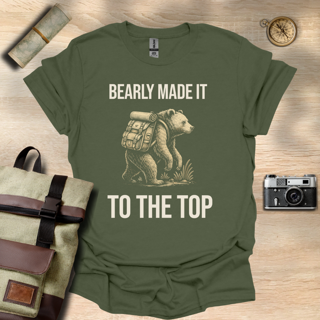 Bearly made it to the top t - shirt