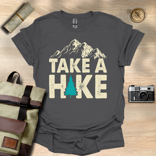 Take a Hike  t - shirt
