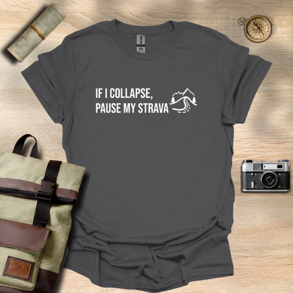 If I collapse, pause my Strava T- shirt