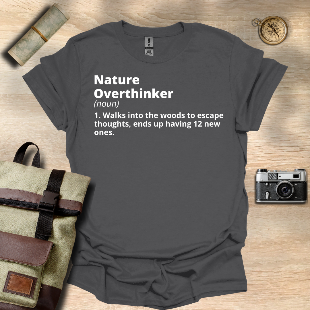 Nature Overthinker definition T- shirt