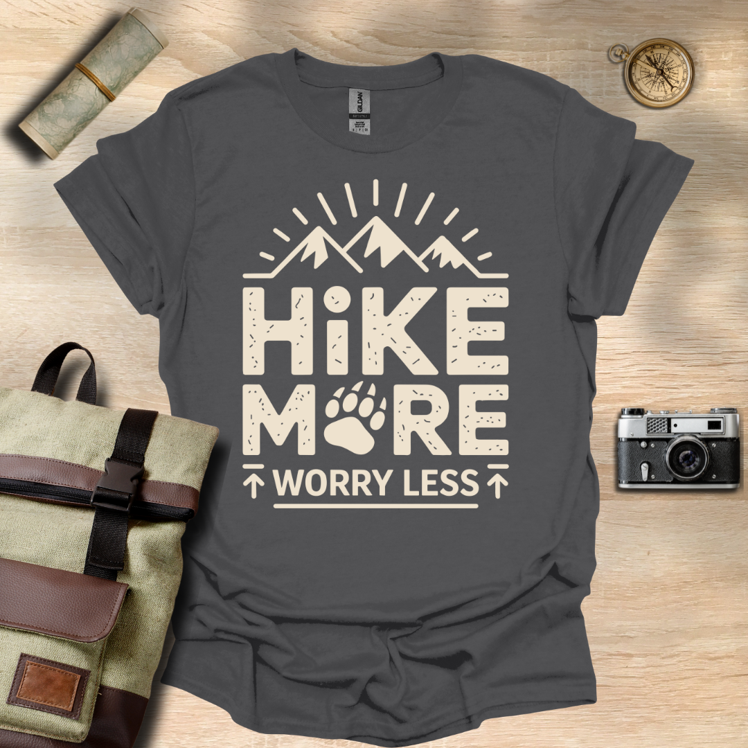 Hike more, worry less T- shirt