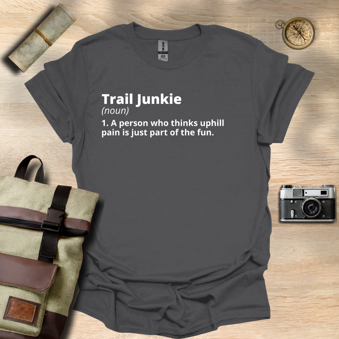 Trail Junkie definition T- shirt