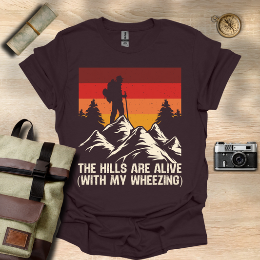 The Hills are alive (with my wheezing) t - shirt