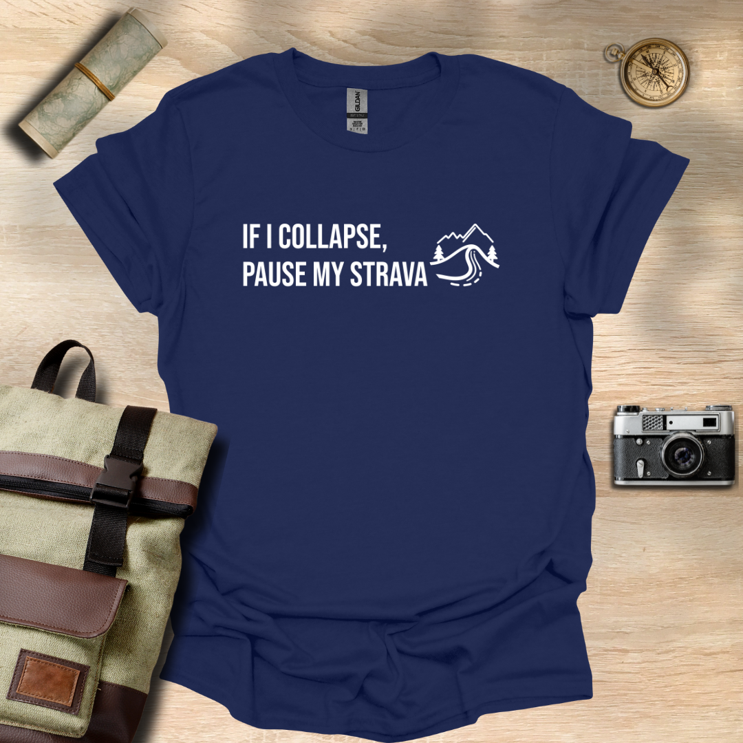 If I collapse, pause my Strava T- shirt