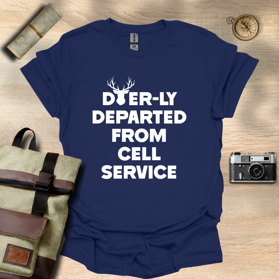 Deer-ly departed from cell service T- shirt
